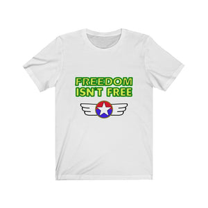 Freedom isn't free Short Sleeve Tee