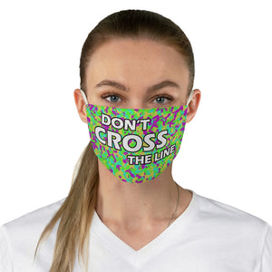 Don't Cross The Line Fabric Face Mask