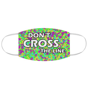 Don't Cross The Line Fabric Face Mask