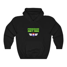 Load image into Gallery viewer, Freedom isn&#39;t free Unisex Hooded Sweatshirt
