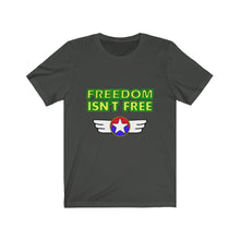 Load image into Gallery viewer, Freedom isn&#39;t free Short Sleeve Tee
