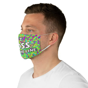 Don't Cross The Line Fabric Face Mask